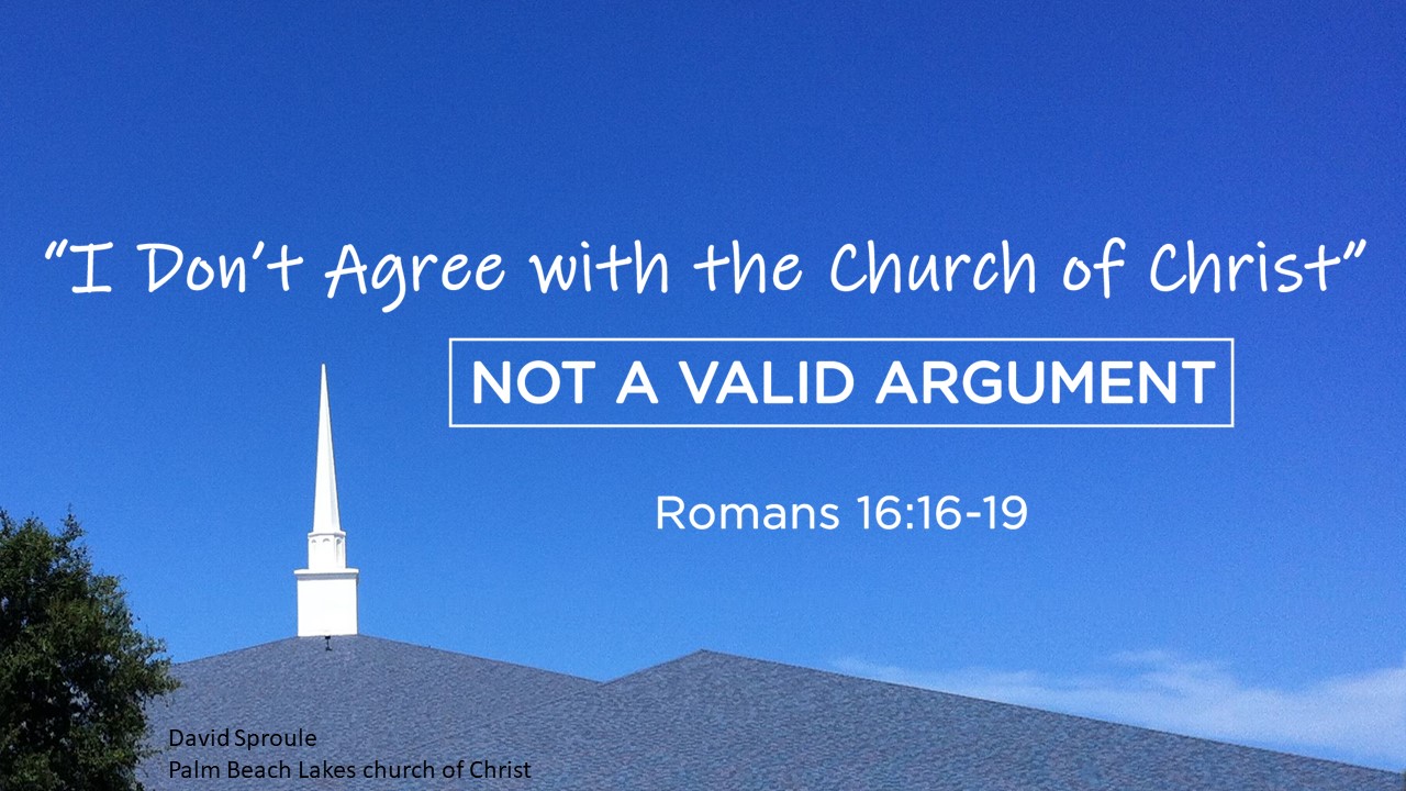 I Don T Agree With The Church Of Christ Not A Valid Argument Palm