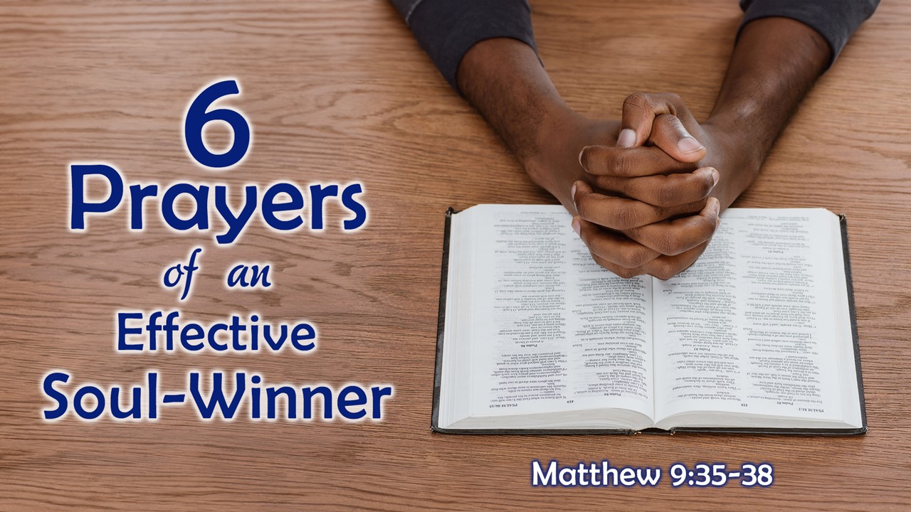 Prayers Of An Effective Soul Winner Palm Beach Lakes Church Of Christ